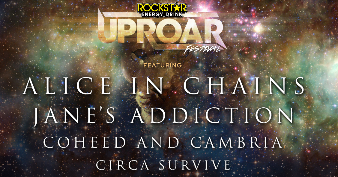 Rockstar Energy Drink Uproar Festival: Alice In Chains, Janes Addiction, & Coheed And Cambria